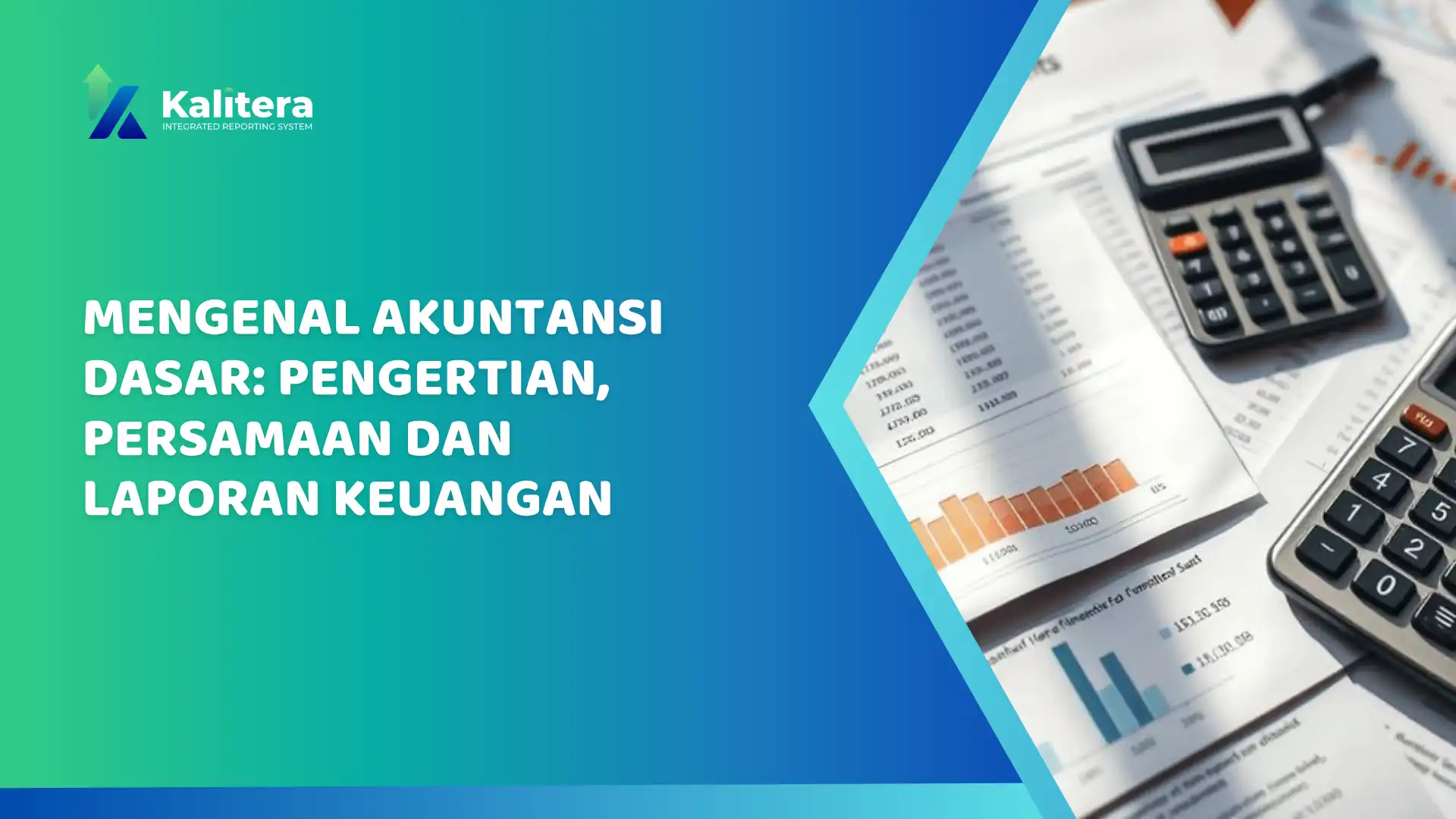 Mengenal Akuntansi Dasar: Pengertian, Persamaan dan Laporan Keuangan