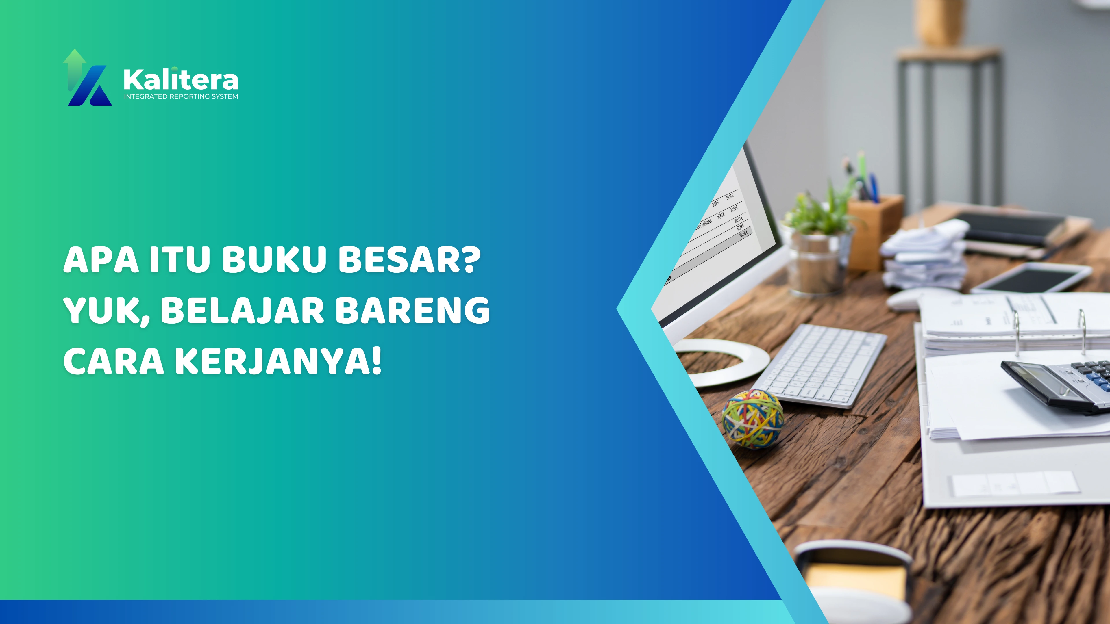 Gambar untuk Apa Itu Buku Besar? Yuk, Belajar Bareng Cara Kerjanya!